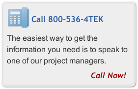 Call 800-536-4TEK and speak to a Datatek project manager today!